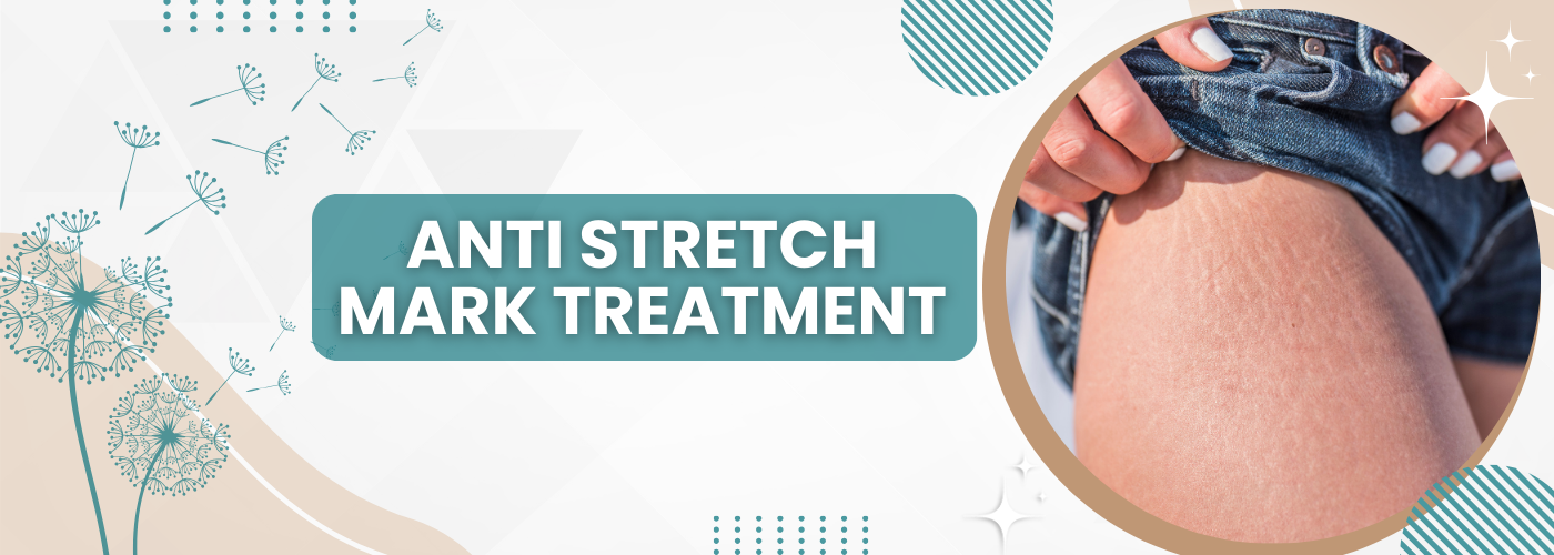 ANTI STRETCH MARK TREATMENT